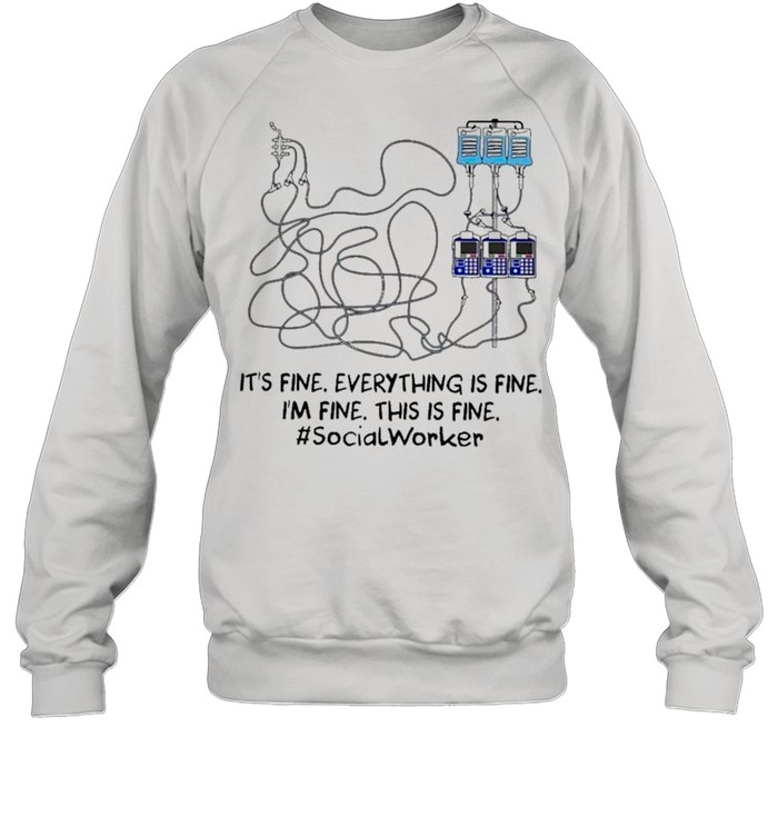 Wiring Diagram It’s Fine Everything Is Fine I’m Fine This Is Social Worker shirt Unisex Sweatshirt