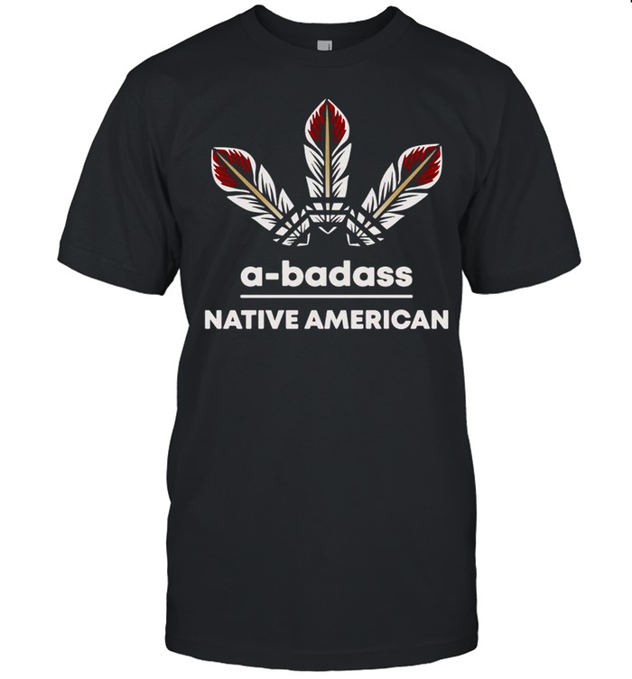 A-badass Native American T-shirt