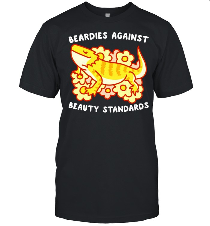 Beardies against beauty standards shirt