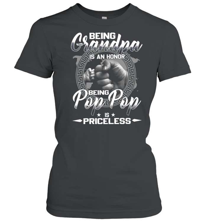 Being Grandpa Is An Honor Being Pop Pop Is Priceless T-shirt Classic Women's T-shirt