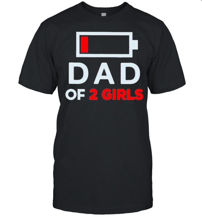 Dad of 2 girls shirt