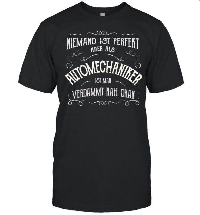 Lustiger Spruch Beruf Automechaniker shirt