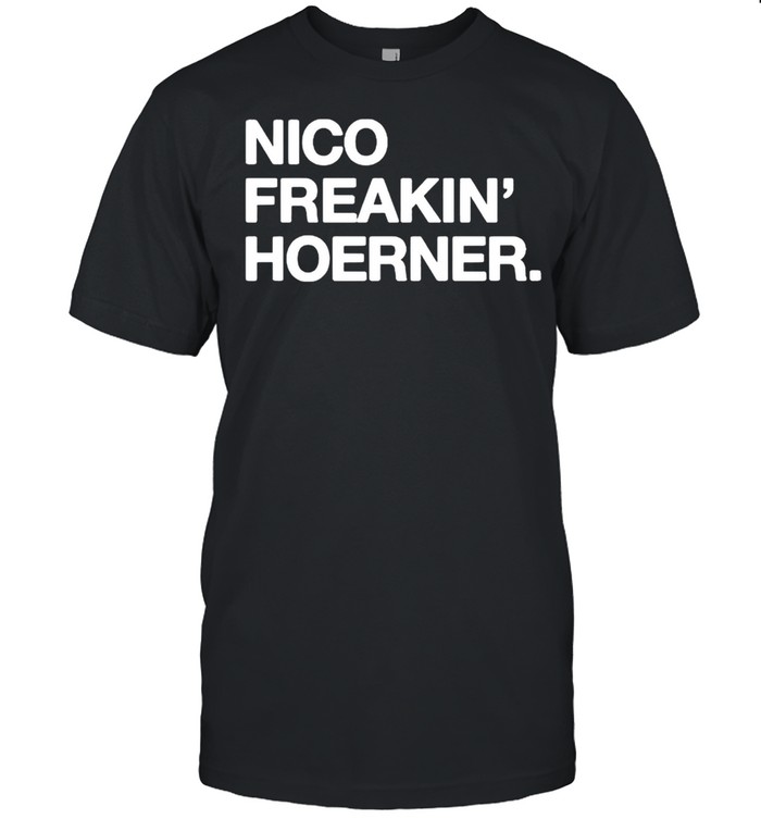 Nico freakin hoerner shirt