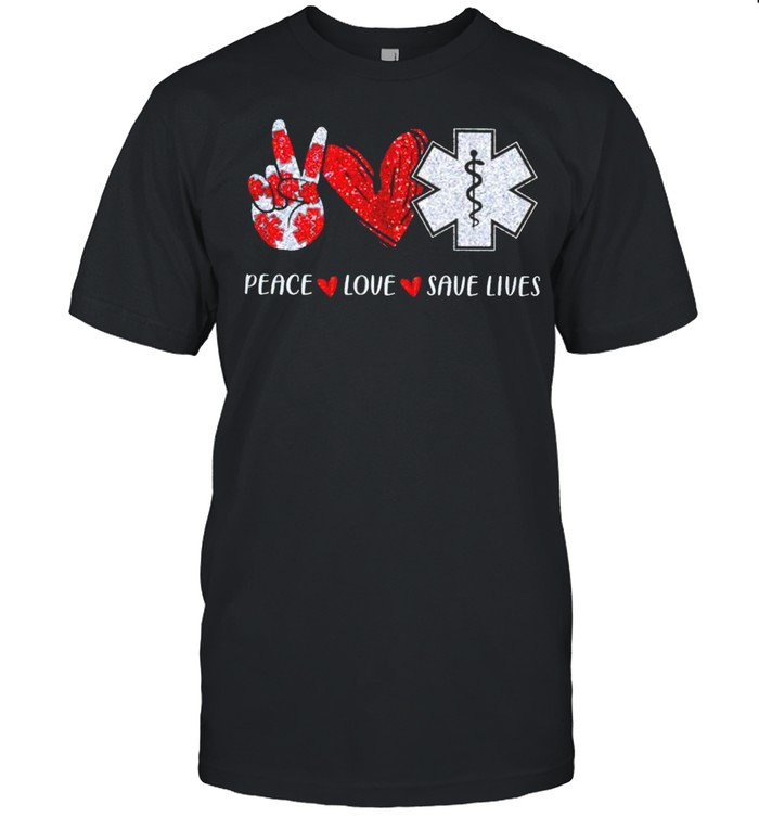 Nurse peace love Save lives shirt