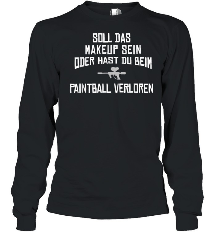 Paintballer Soll Das Makeup Sein Zubehör Paintball shirt Long Sleeved T-shirt