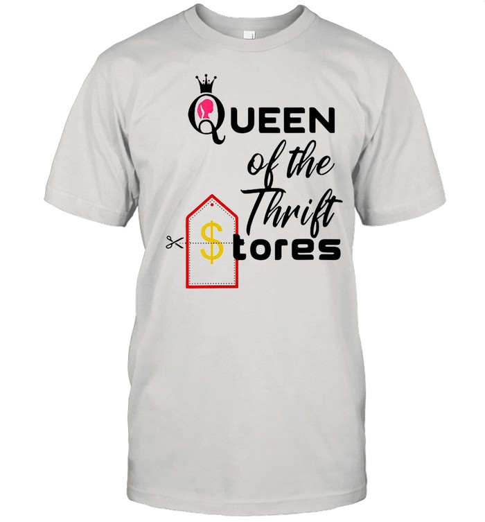 Queen Of The Thrift Stores T-shirt