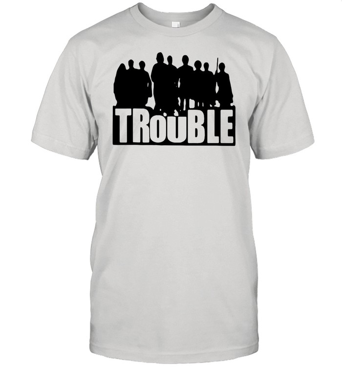 The Chosen Merch Store Trouble New 2021 T-shirt