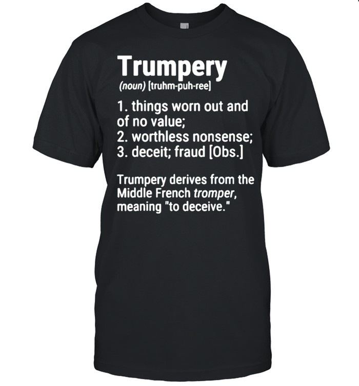 Trumpery definition political satire american president shirt