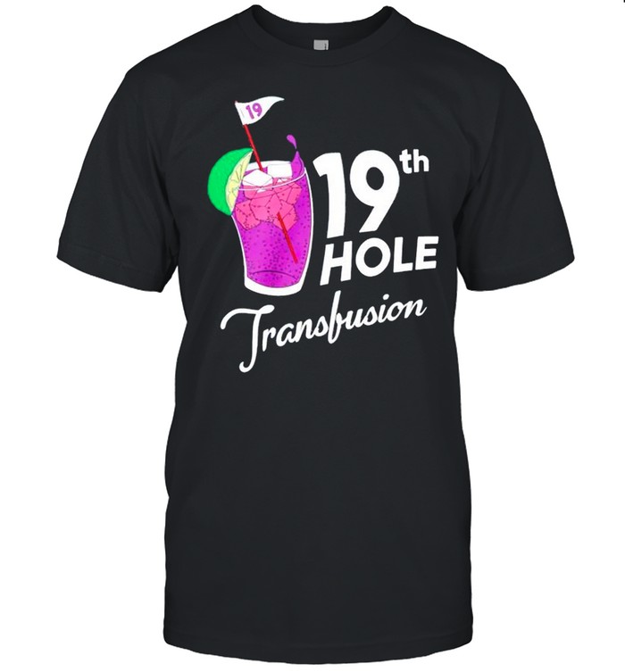 19th hole Transfusion shirt