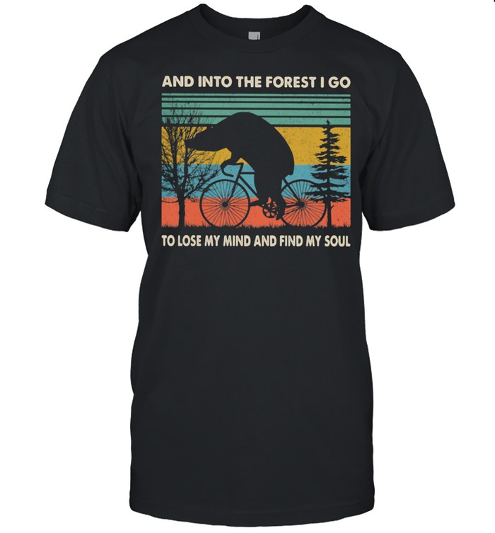 And Into The Forest I Go To Lose My Mind And Find y Soul Pig vintage Shirt