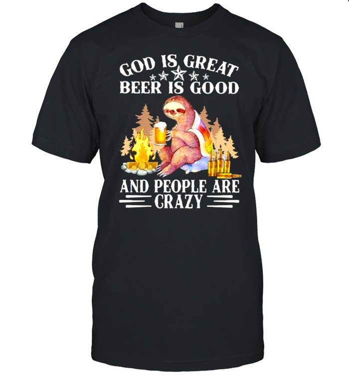 God Is Great Beer Is Good And PEople Are Crazy Bear Shirt