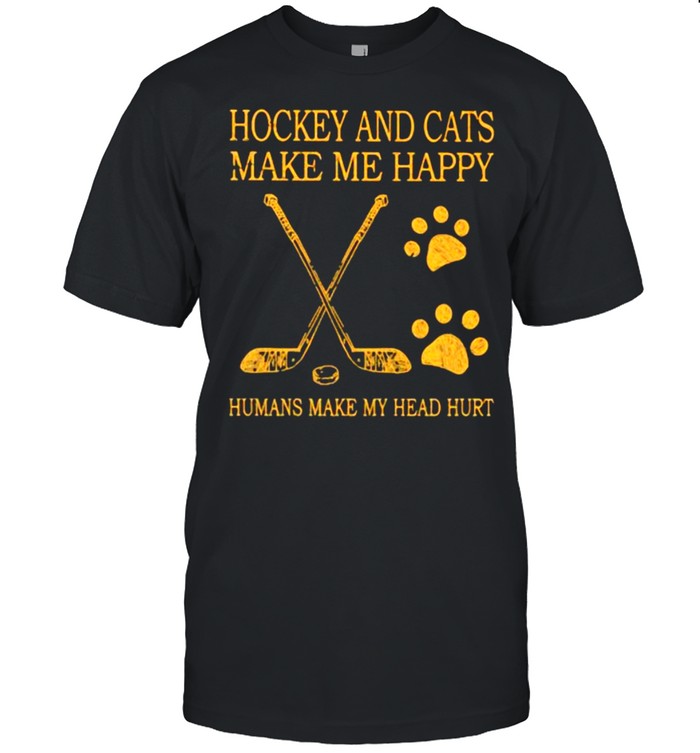 Hockey And Cats Make Me Happy Humans Make My Head Hurt shirt