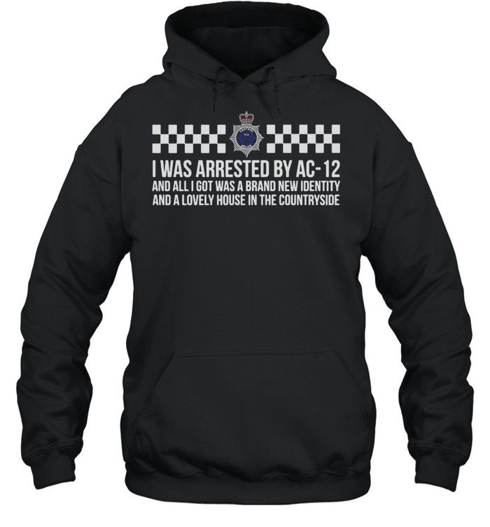 I Was Arrested By Ac 12 And All I Got Was A Brand New Identity  Unisex Hoodie