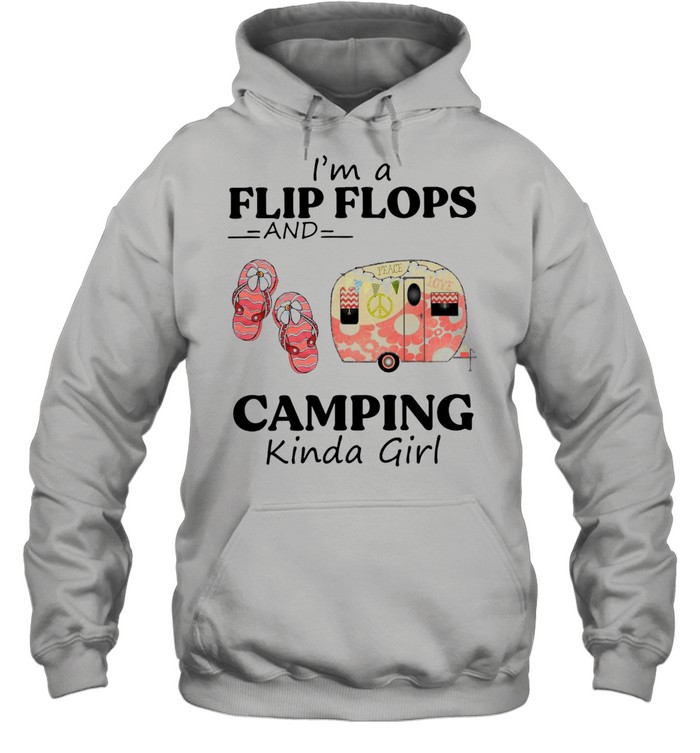 I'm A Flip Flops And Camping Kinda Girl  Unisex Hoodie