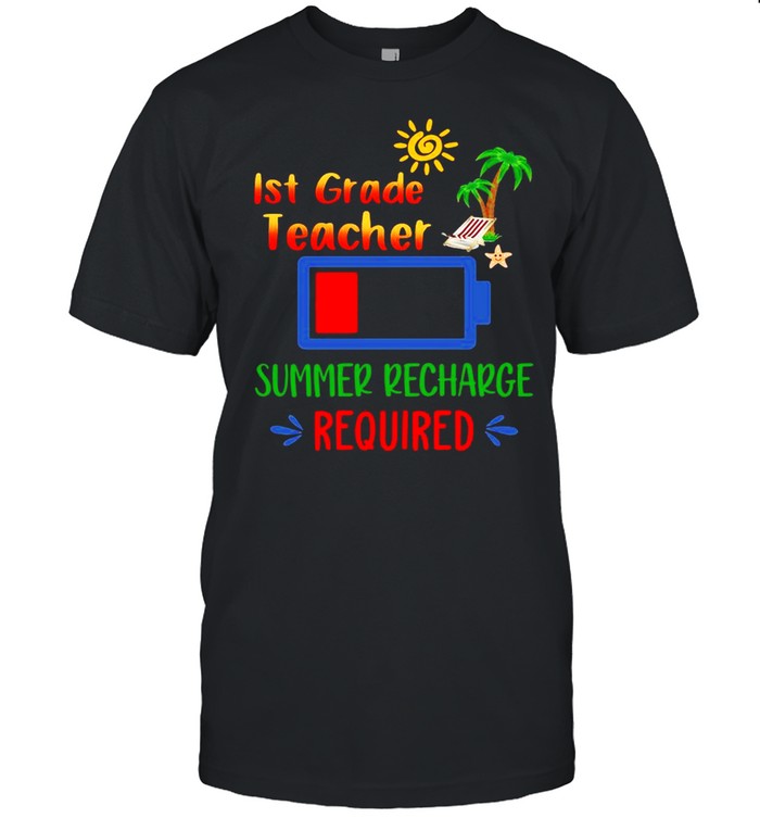 Ist Teacher Summer Recharge Required shirt