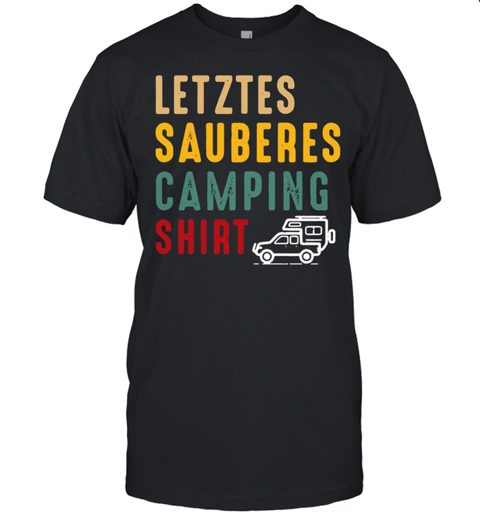 Letztes Sauberes Camping T-shirt