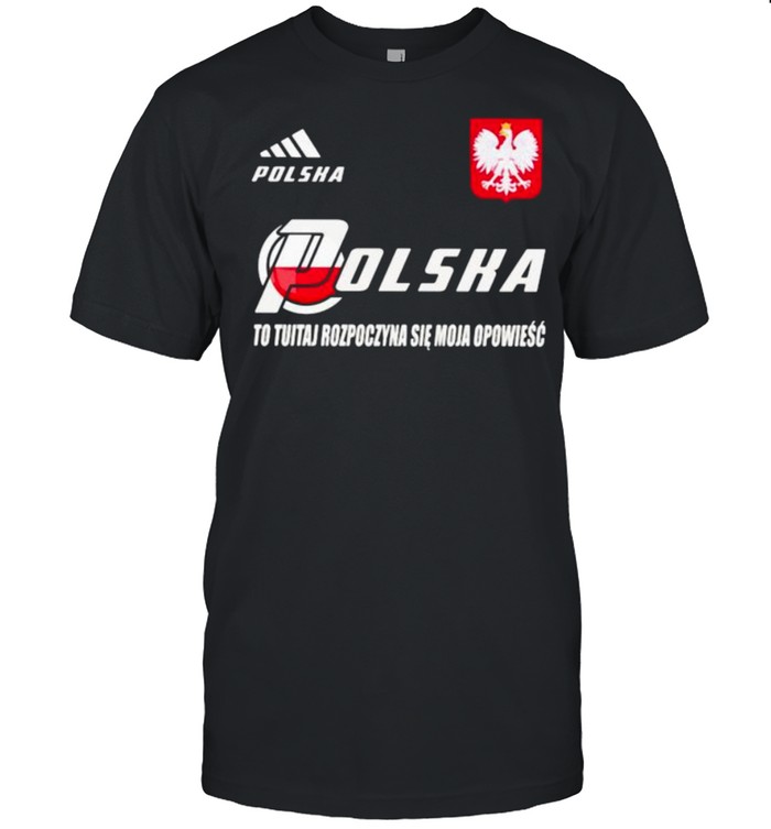 oland DSA 8 To Tutaj Rozpoczyna Sie Moja Opowiesc Polska Shirt