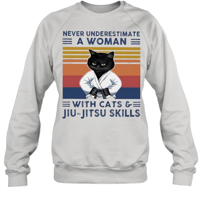 Black Cat Never Underestimate A Woman With Cats And Jiu-jitsu Skills Vintage shirt Unisex Sweatshirt
