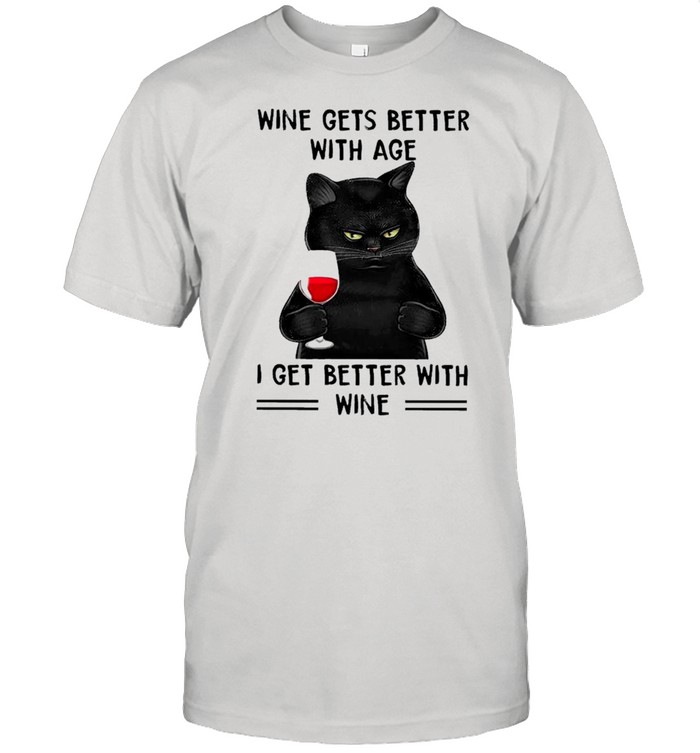 Black Cat Wine Gets Better With Age I Get Better With Wine shirt