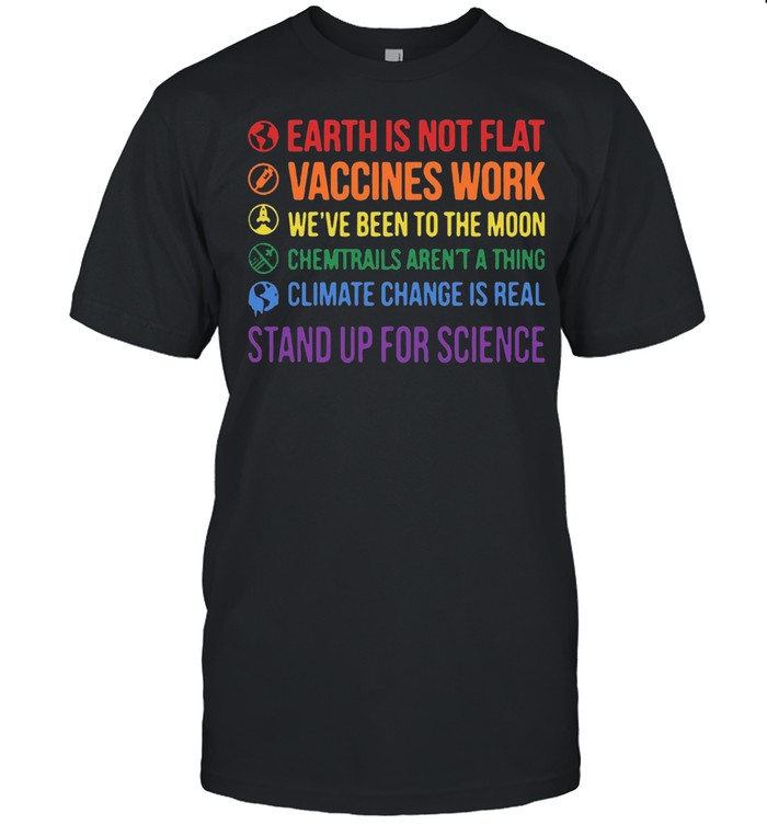 Eric alper stand up for science earth is not flat vaccines work shirt