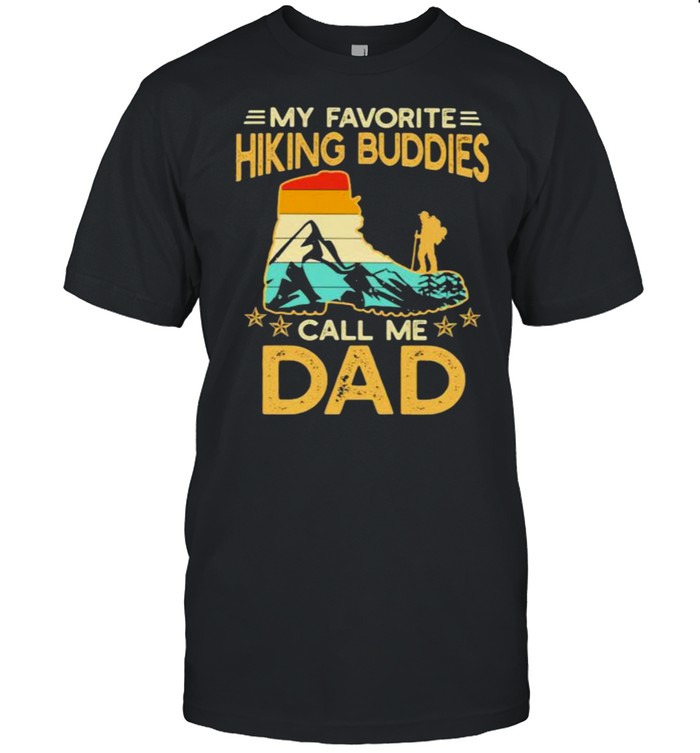 My Favorite Hiking Buddies Call Me Dad Foot Vintage shirt