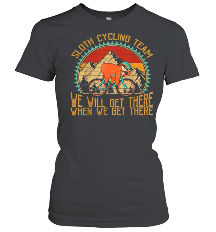 Sloth Cycling Team Vintage Retro Sunset We Will Get There When We Get There shirt Classic Women's T-shirt