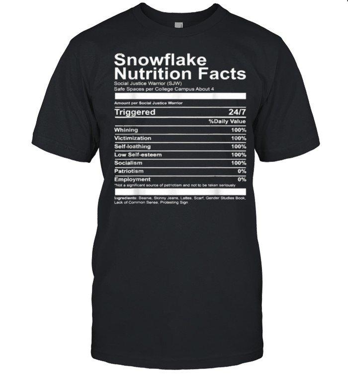 Snowflake nutrition facts Socialist Capitalism funny T-Shirt