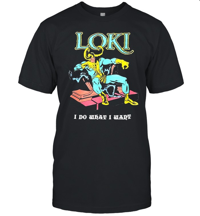 Loki I Do What I Want shirt