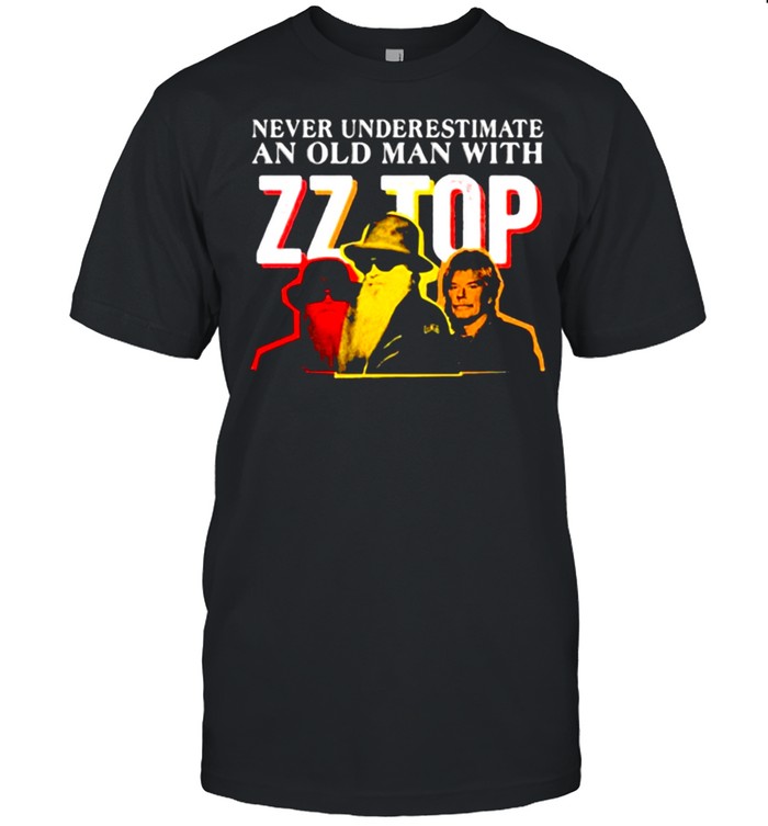 Never underestimate an old man with zz top shirt