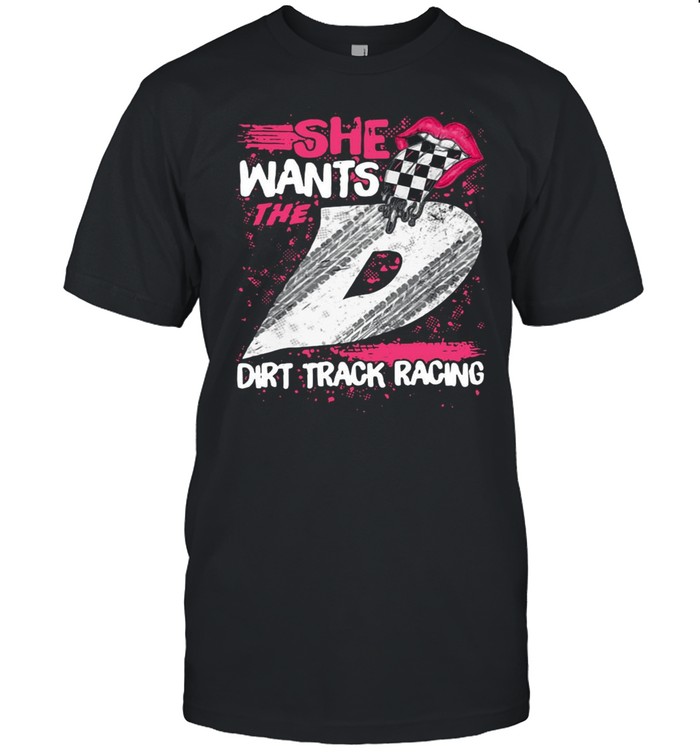 She Wants The Dirt Track Racing Girl D  Classic Men's T-shirt