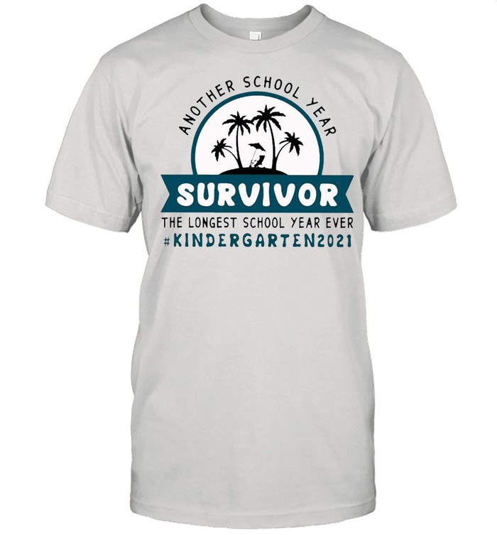 Survivor 2021 Another School Year The Longest School Year Ever Kindergarten shirt