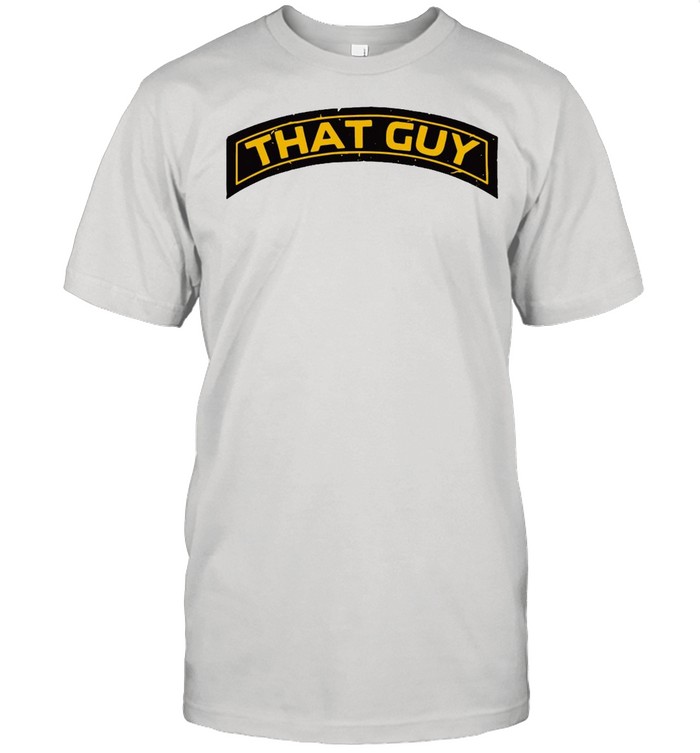 That Guy T-shirt