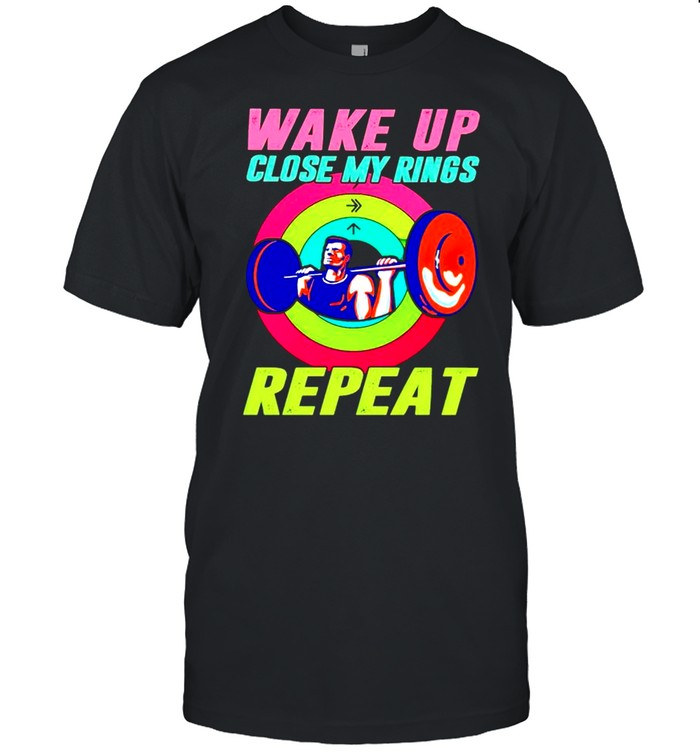 Wake up close my rings repeat shirt