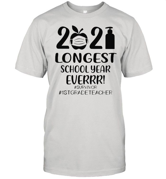 2021 Longest School Year Ever Survivor #1st Grade Teacher T-shirt