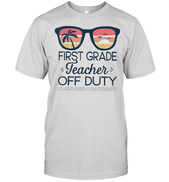 First Grade Teacher Off Duty Sunglasses Beach Sunset shirt