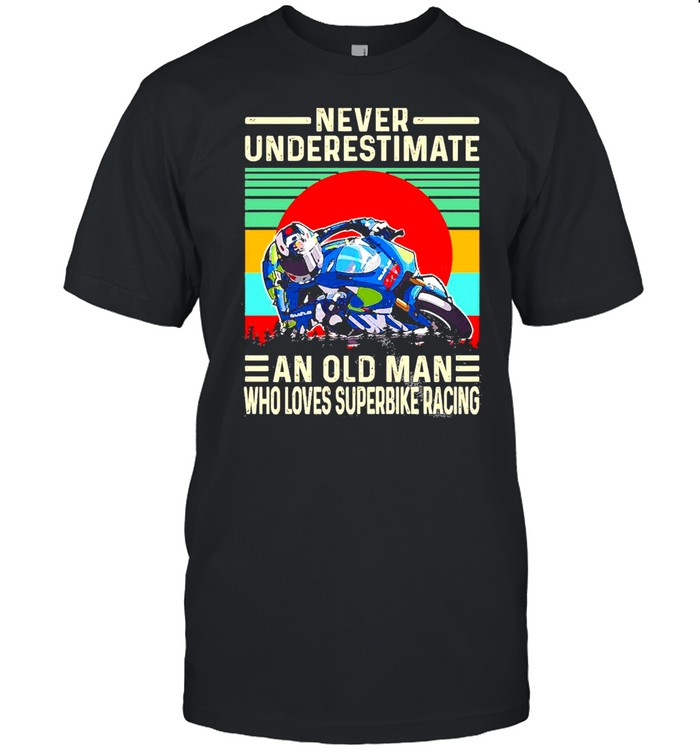 Never Underestimate An Old Man Who Loves Superbike Racing Shirt
