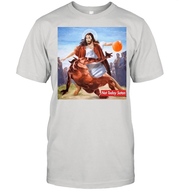 Not Today Satan Jesus Crossover Basketball Parody Shirt