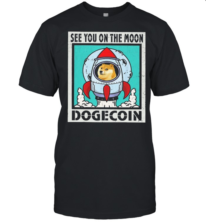 See you on the moon dogecoin t-shirt