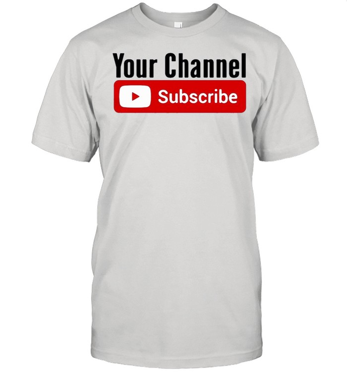 Subscribe YouTube shirt
