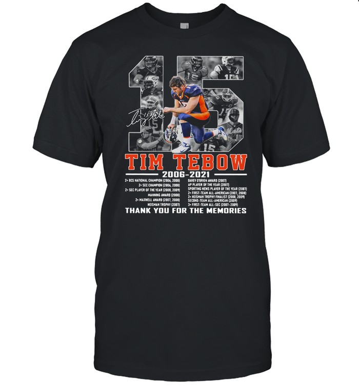 15 Tim Tebow 2006-2021 Thank You For The Memories Signature Shirt