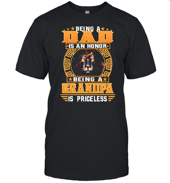 Being A Dad IS An Honnor Being A Grandpa Is Princeless Lion Shirt