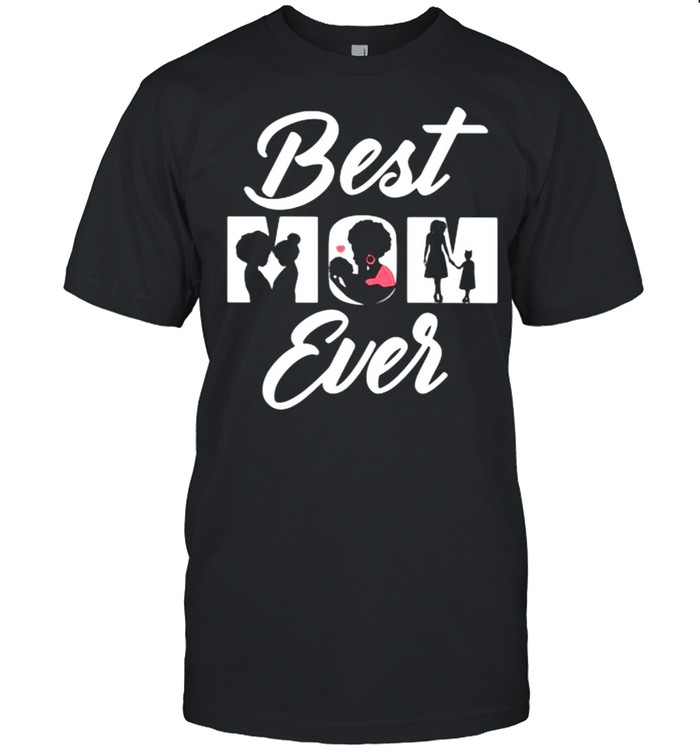 Best Mom Ever Forever Shirt