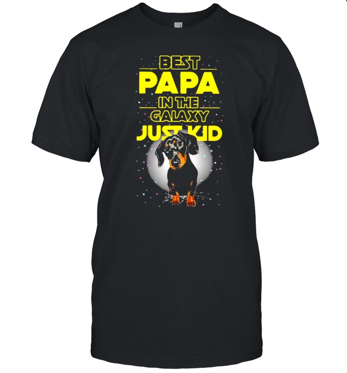 Best Papa In The Galaxy Just Kid Dachshund Shirt