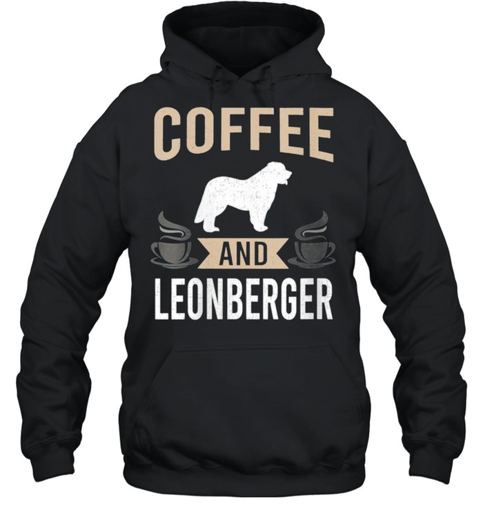 Coffee and Leonberger Dog shirt Unisex Hoodie