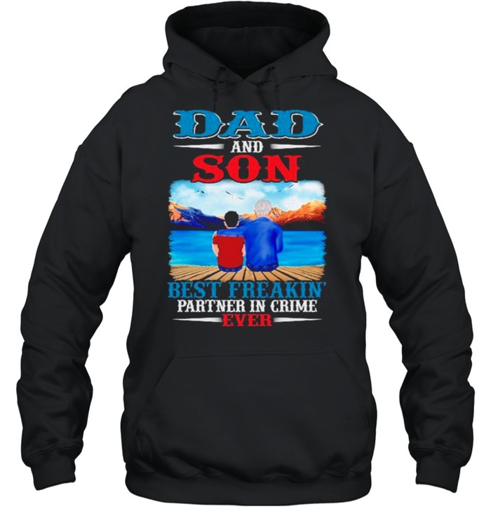 Dad and Son best freaking partner in crime ever shirt Unisex Hoodie