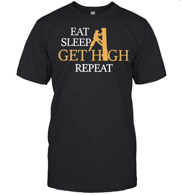 Eat sleep get high repeat shirt