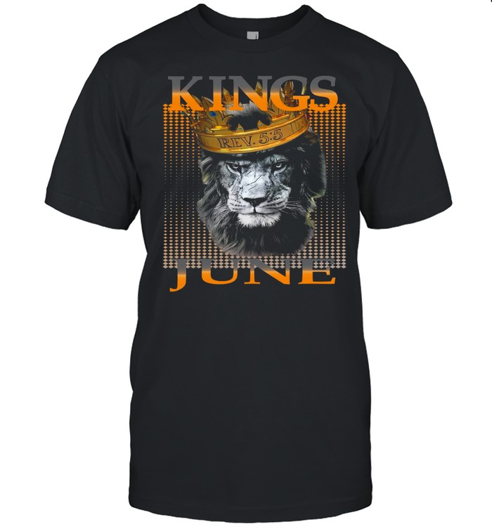 Kings Are Born In June Shirt