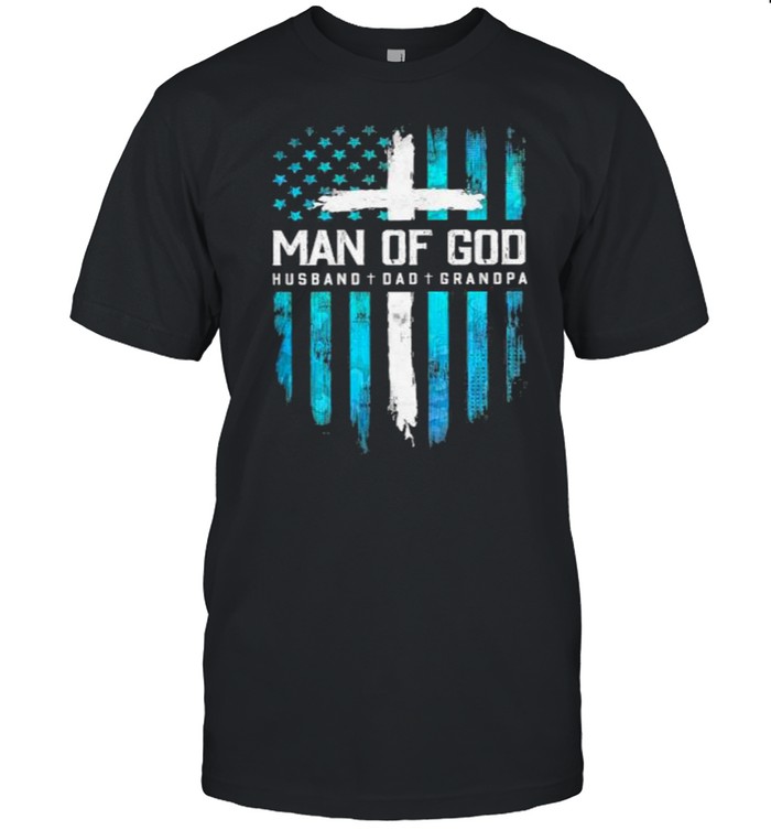 Man Of God Husband Dad Grandpa American Flag Shirt