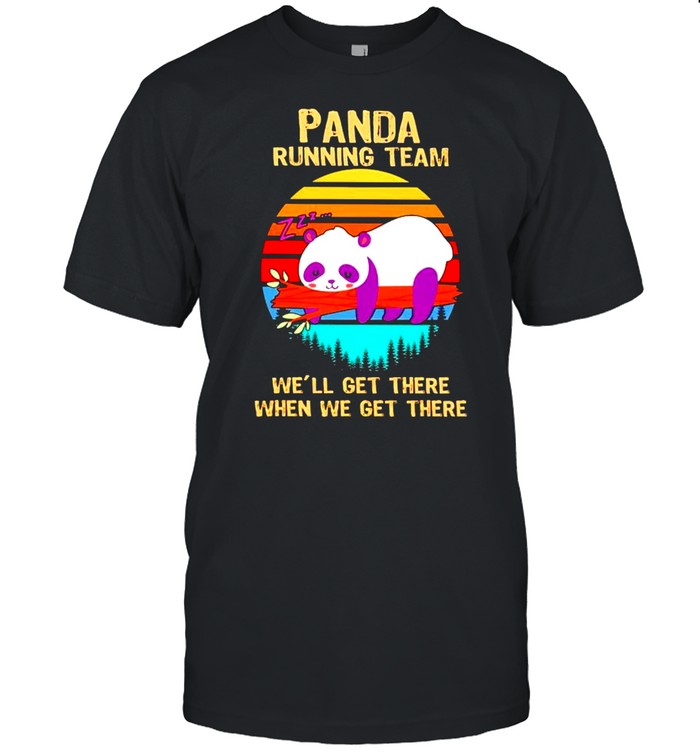 Panda running team well get there when we get there shirt Classic Men's T-shirt