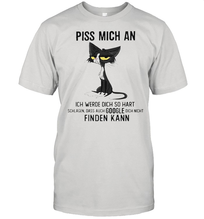 piss mich an ich werde dich so hart shirt